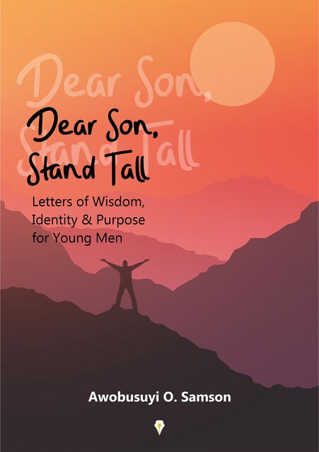 Dear Son, Stand Tall, Samson Awobusuyi