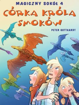 Magiczny sokół 4 – Córka króla smoków, Peter Gotthardt