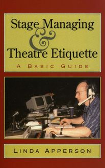 Stage Managing and Theatre Etiquette, Linda Apperson