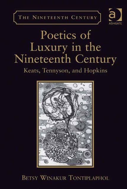 Poetics of Luxury in the Nineteenth Century, Betsy Winakur Tontiplaphol