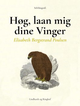 Høg, laan mig dine Vinger, Elisabeth Bergstrand Poulsen