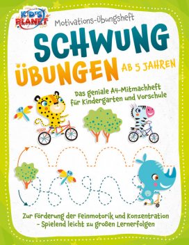 Motivations-Übungsheft! Schwungübungen ab 5 Jahren: Das geniale A4-Mitmachheft für Kindergarten und Vorschule zur Förderung der Feinmotorik und Konzentration – Spielend leicht zu großen Lernerfolgen, Julia Sommerfeld