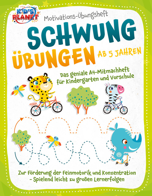 Motivations-Übungsheft! Schwungübungen ab 5 Jahren: Das geniale A4-Mitmachheft für Kindergarten und Vorschule zur Förderung der Feinmotorik und Konzentration – Spielend leicht zu großen Lernerfolgen, Julia Sommerfeld