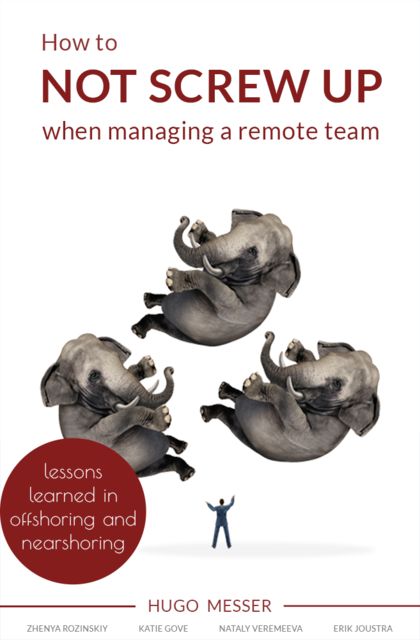 How To Not Screw Up When Managing A Remote Team, Hugo Messer