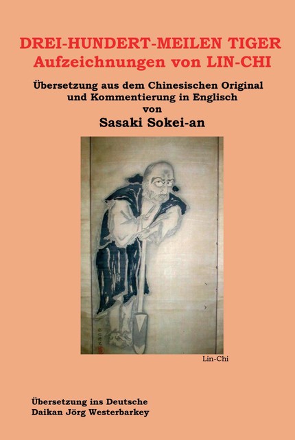 DREI-HUNDERT-MEILEN TIGER Aufzeichnungen von LIN-CHI, Sokei-an Shigetsu Sasaki