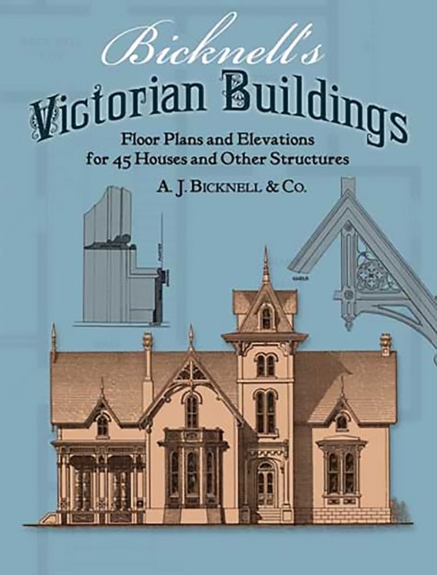 Bicknell's Victorian Buildings, A.J.Bicknell