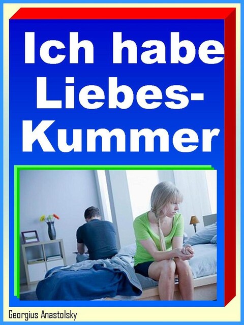 Ich habe Liebeskummer, Georgius Anastolsky