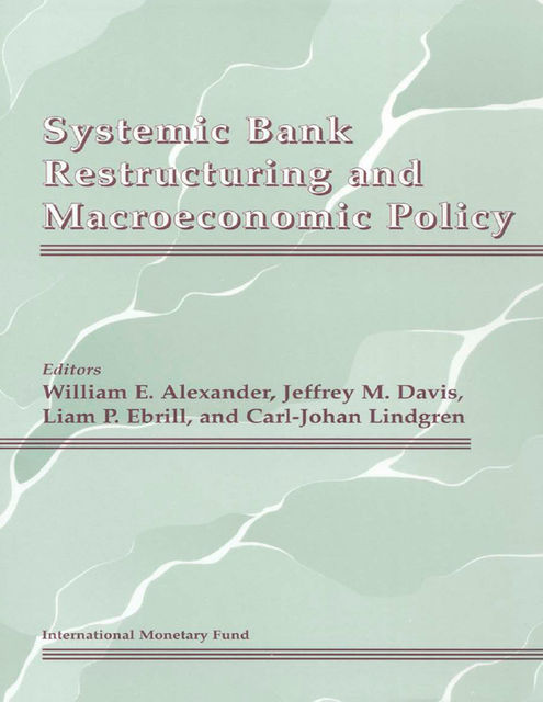 Systemic Bank Restructuring and Macroeconomic Policy, Liam Ebrill, Jeffrey Davis, Carl-Johan Lindgren, William Alexander