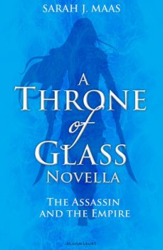 The Assassin and the Empire, Sarah J. Maas