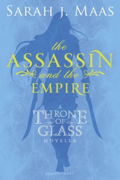 The Assassin and the Empire, Sarah J. Maas