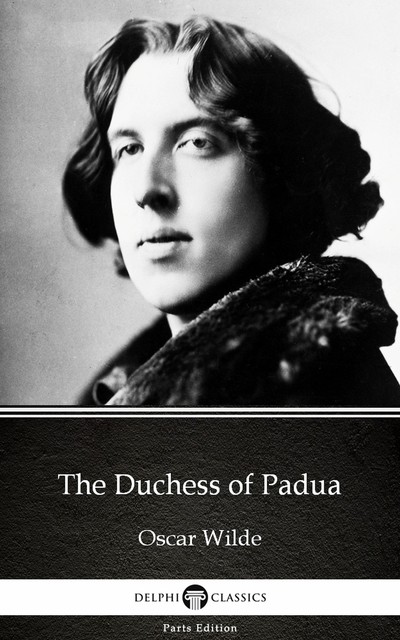 The Duchess of Padua by Oscar Wilde (Illustrated), Oscar Wilde