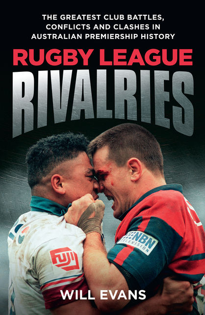 Rugby League Rivalries, Will Evans