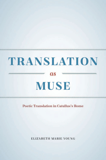 Translation as Muse, Elizabeth Young