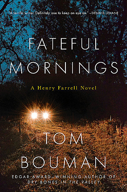 Fateful Mornings: A Henry Farrell Novel (The Henry Farrell Series), Tom Bouman