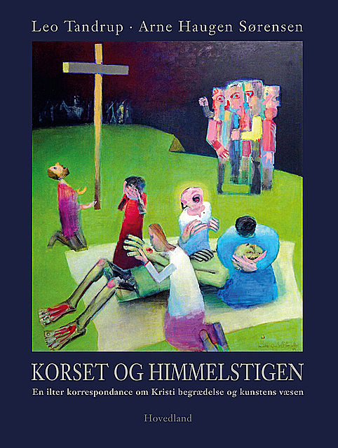 Korset og himmelstigen, Leo Tandrup, Arne haugen Sørensen