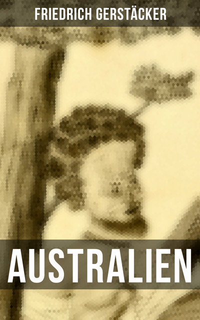 Australien, Friedrich Gerstäcker