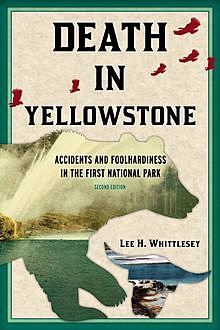 Death in Yellowstone, Lee H. Whittlesey