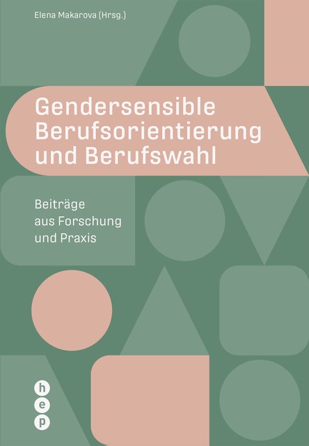 Gendersensible Berufsorientierung und Berufswahl (E-Book), Elena Makarova
