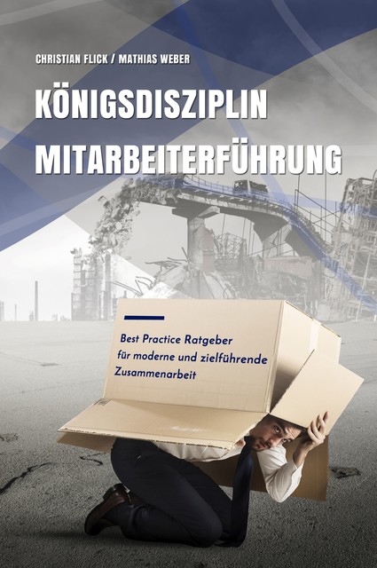 Königsdisziplin Mitarbeiterführung, Mathias Weber, Christian Flick