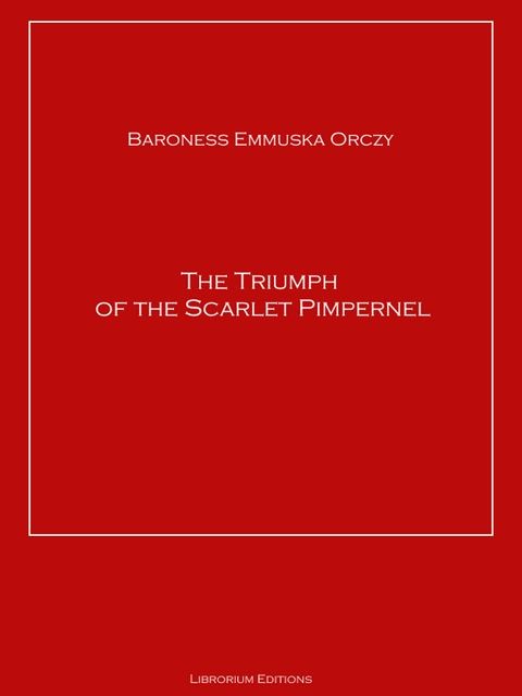 The Triumph Of The Scarlet Pimpernel, Baroness Orczy