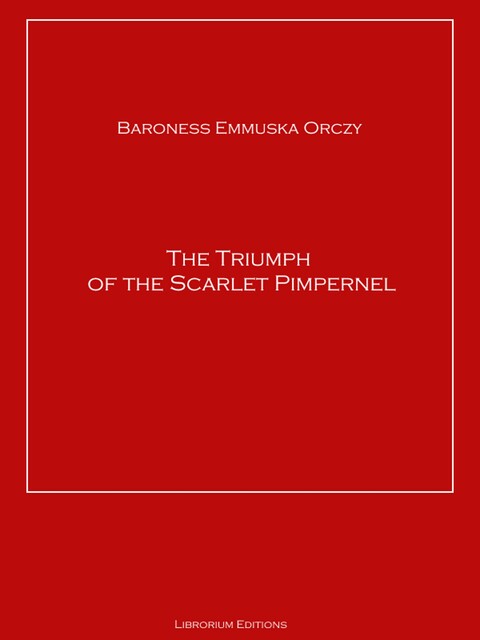 The Triumph Of The Scarlet Pimpernel, Baroness Orczy