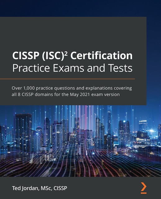 CISSP (ISC)² Certification Practice Exams and Tests, Ted Jordan
