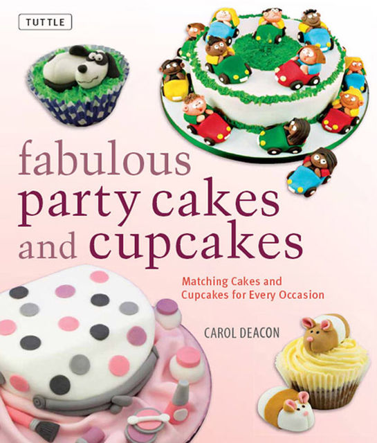Fabulous Party Cakes and Cupcakes, Carol Deacon