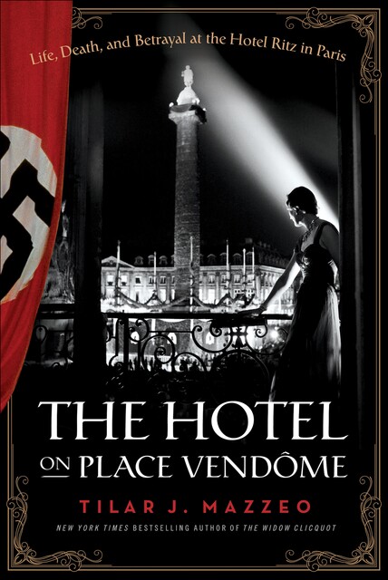 The Hotel on Place Vendome, Tilar J.Mazzeo