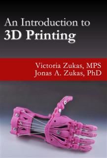 Introduction to 3D Printing, Victoria Zukas