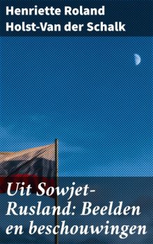 Uit Sowjet-Rusland, Henriette Roland Holst