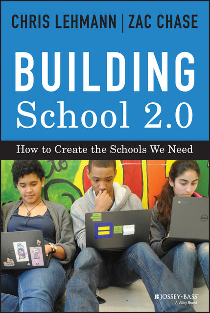 Building School 2.0, Chris Lehmann, Zac Chase