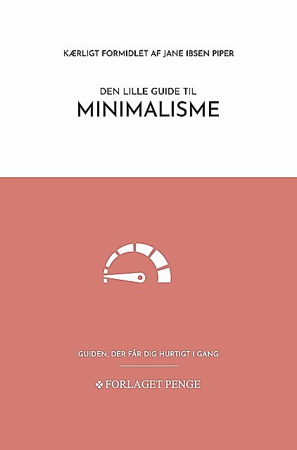 Den lille guide til Minimalisme, Jane Ibsen Piper