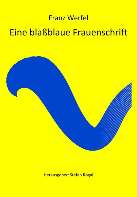 Eine blassblaue Frauenschrift (Historischer Roman), Franz Werfel