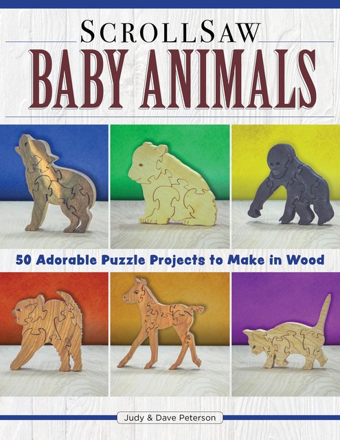 Scroll Saw Baby Animals, Dave Peterson, Judy Peterson