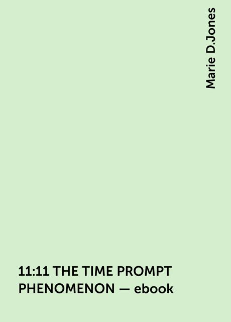 11:11 THE TIME PROMPT PHENOMENON – ebook, Marie D.Jones