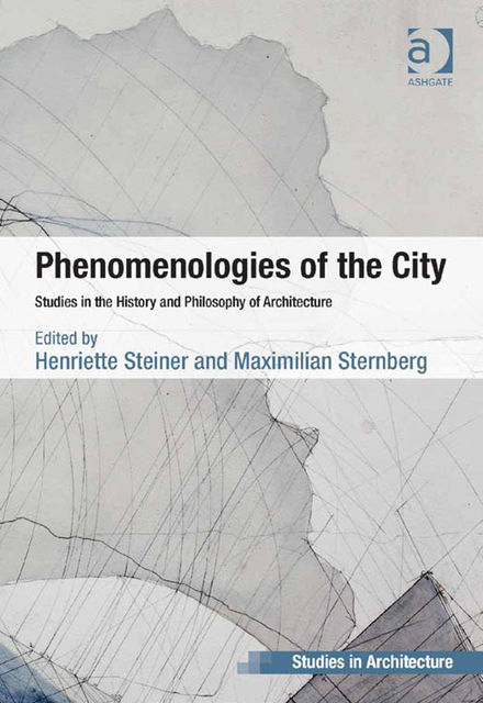 Phenomenologies of the City, Henriette Steiner