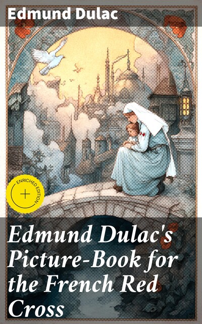 Edmund Dulac's Picture-Book for the French Red Cross, Edmund Dulac