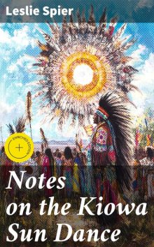 Notes on the Kiowa Sun Dance, Leslie Spier