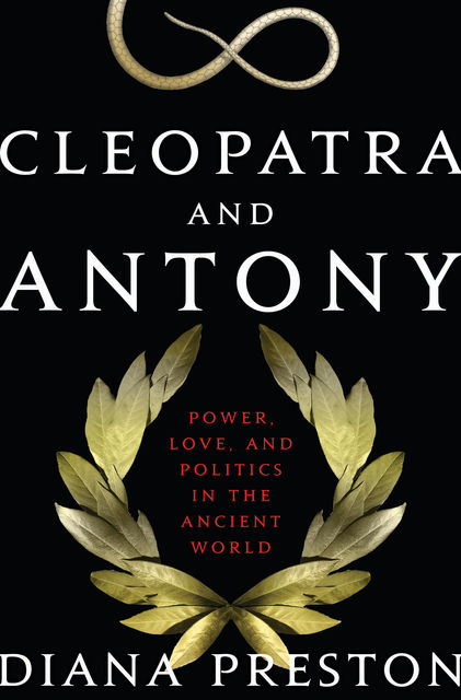 Cleopatra and Antony, Diana Preston