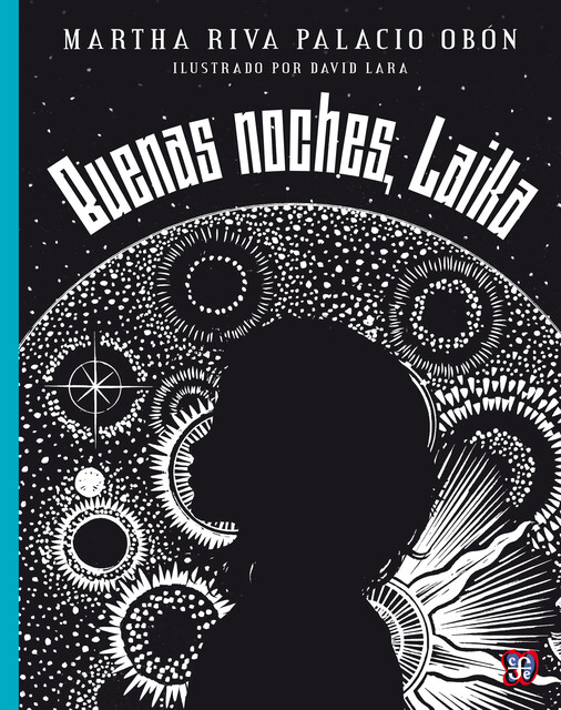 Buenas noches, Laika, Martha Riva Palacio Obón