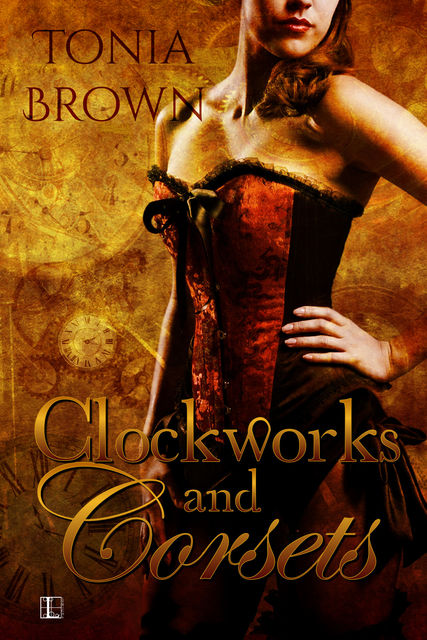 Clockworks and Corsets, Tonia Brown