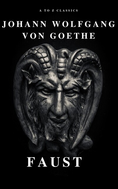 Faust (A to Z Classics), J. Wolfgang Goethe, A to Z Classics