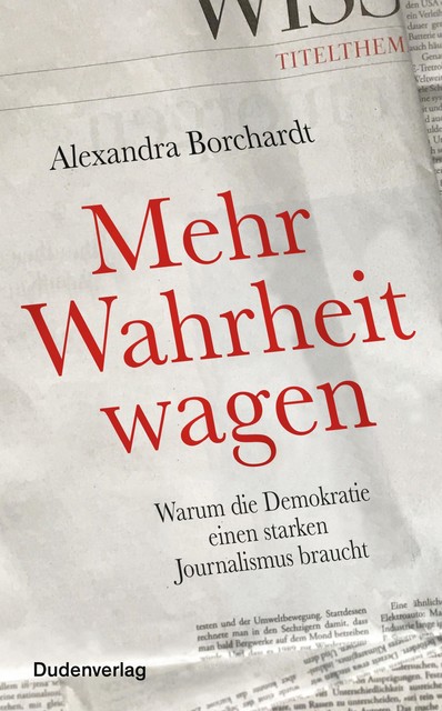 Mehr Wahrheit wagen, Alexandra Borchardt