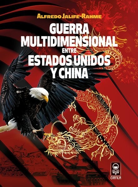Guerra multidimensional entre Estados Unidos y China, Alfredo Jalife-Rahme
