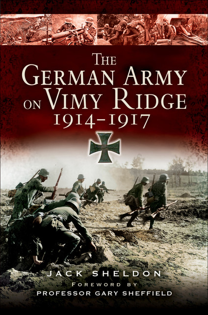 The German Army on Vimy Ridge, 1914–1917, Jack Sheldon