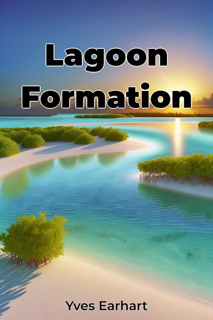 Lagoon Formation, Yves Earhart