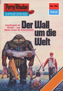 Perry Rhodan 764: Der Wall um die Welt, Clark Darlton
