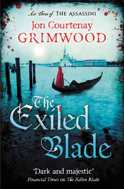 The Exiled Blade, Jon Courtenay Grimwood