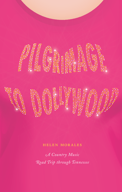 Pilgrimage to Dollywood, Helen Morales