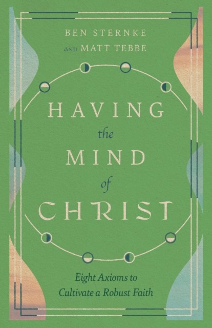Having the Mind of Christ, Matt Tebbe
